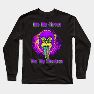 Not My Circus, Not My Monkeys Long Sleeve T-Shirt